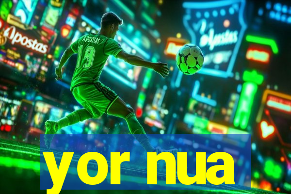 yor nua